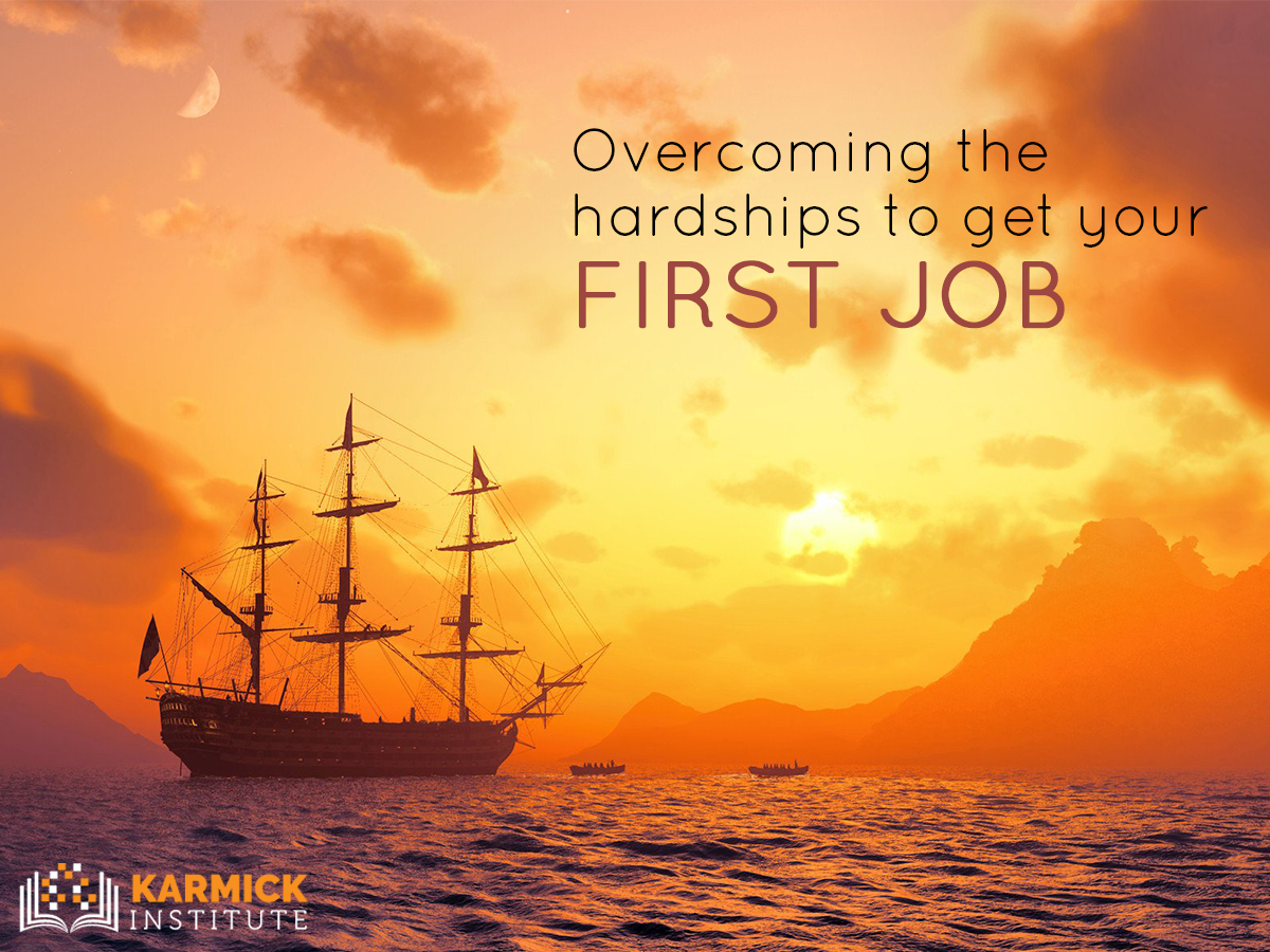 Overcoming the hardships to get your FIRST JOB