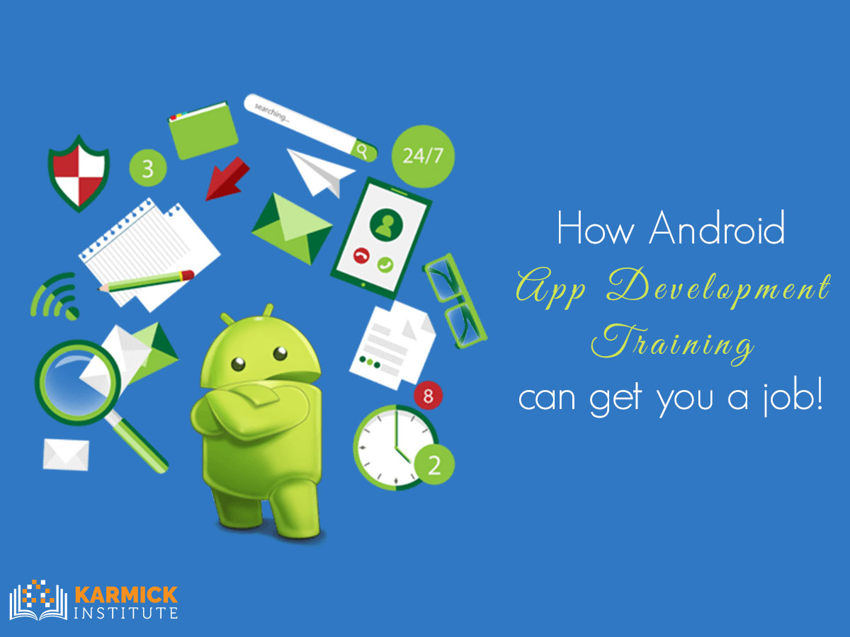 How Android App Development Training can get you a job!