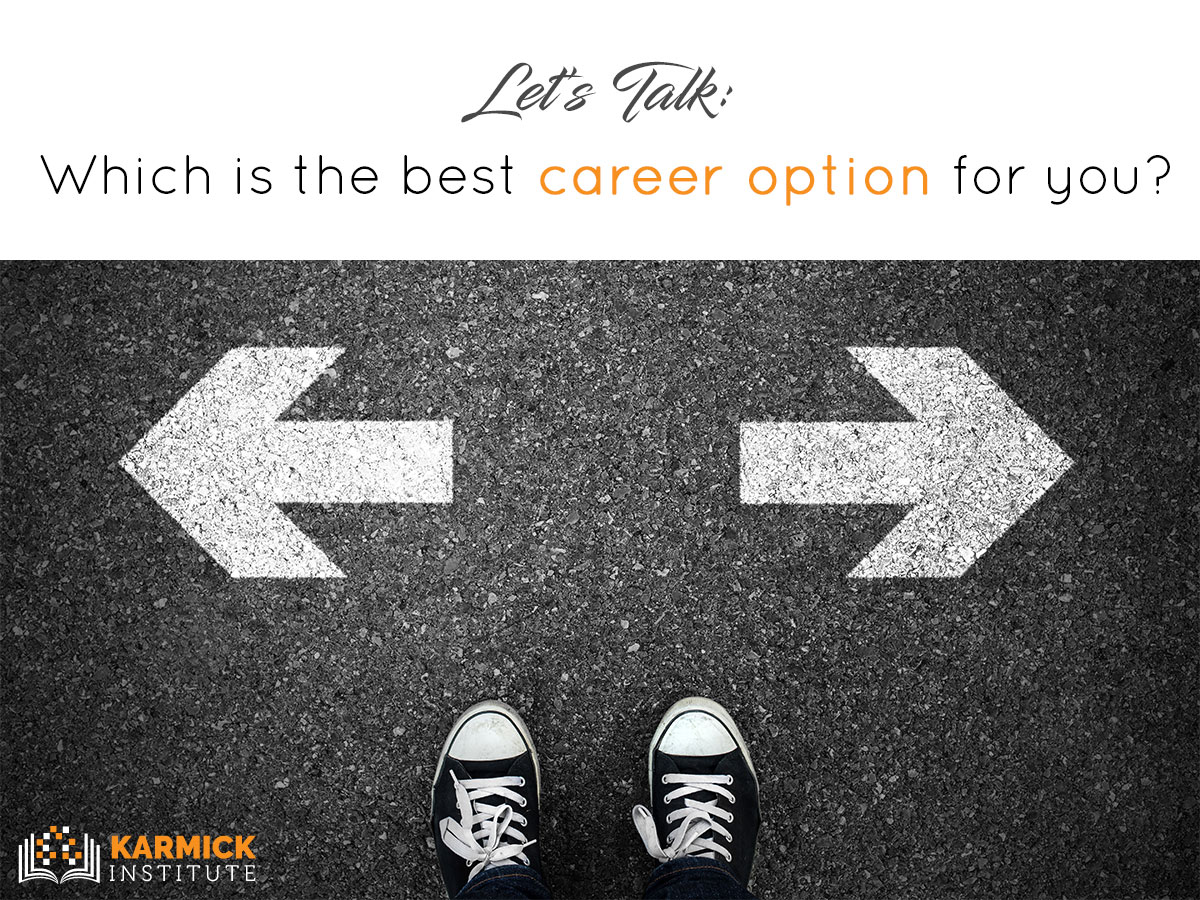 Let’s Talk: Which is the best career option for you?