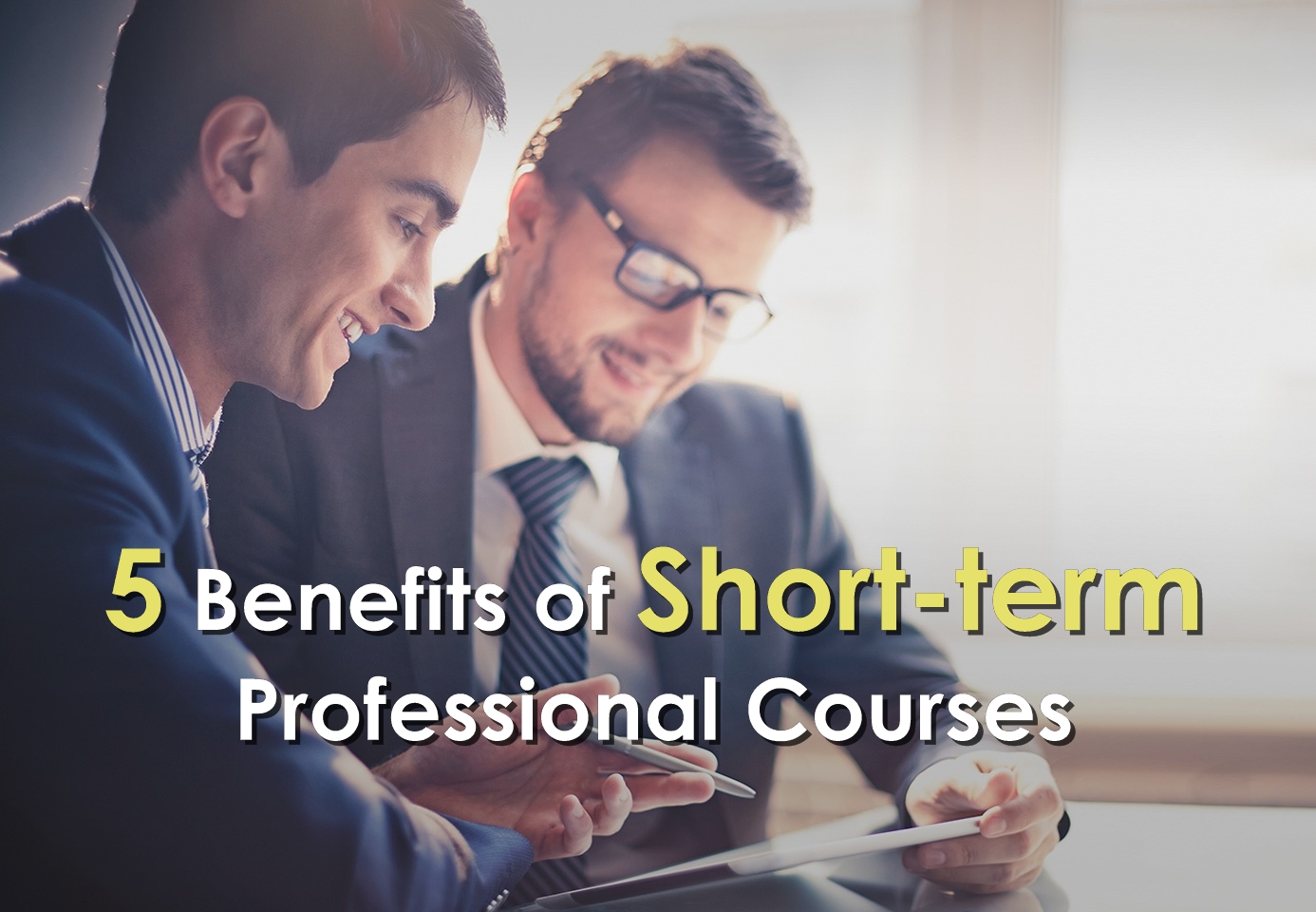 5 Biggest Benefits of Short-term Professional Courses