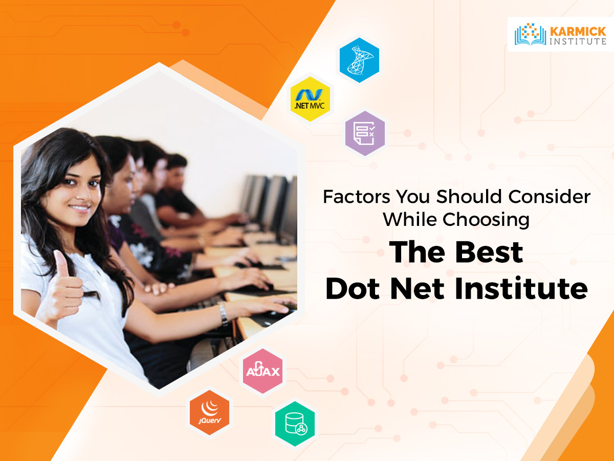 Factors You Should Consider While Choosing The Best Dot Net institute