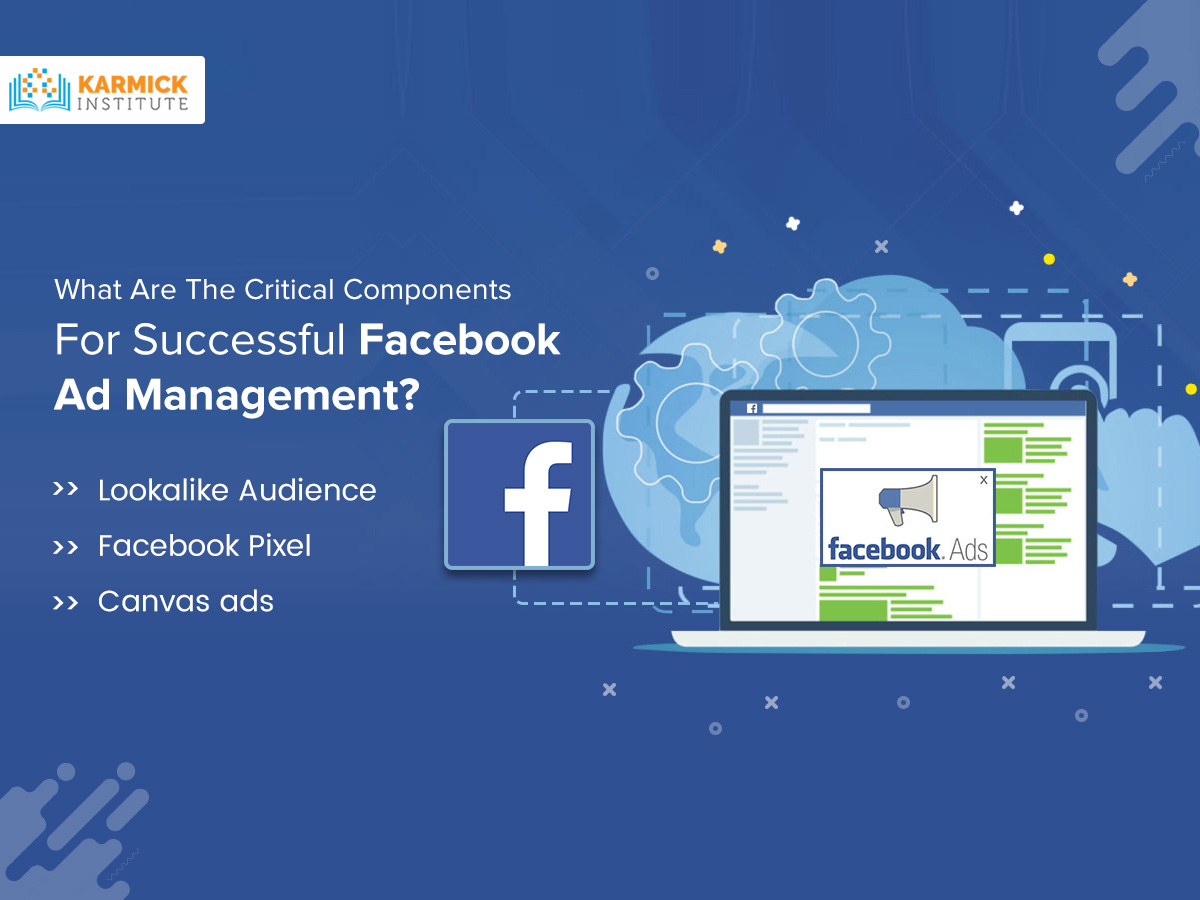 What Are The Critical Components For Successful Facebook Ad Management?