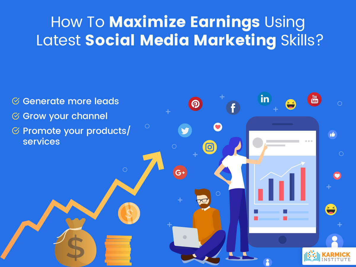 How To Maximize Earnings Using Latest Social Media Marketing Skills?