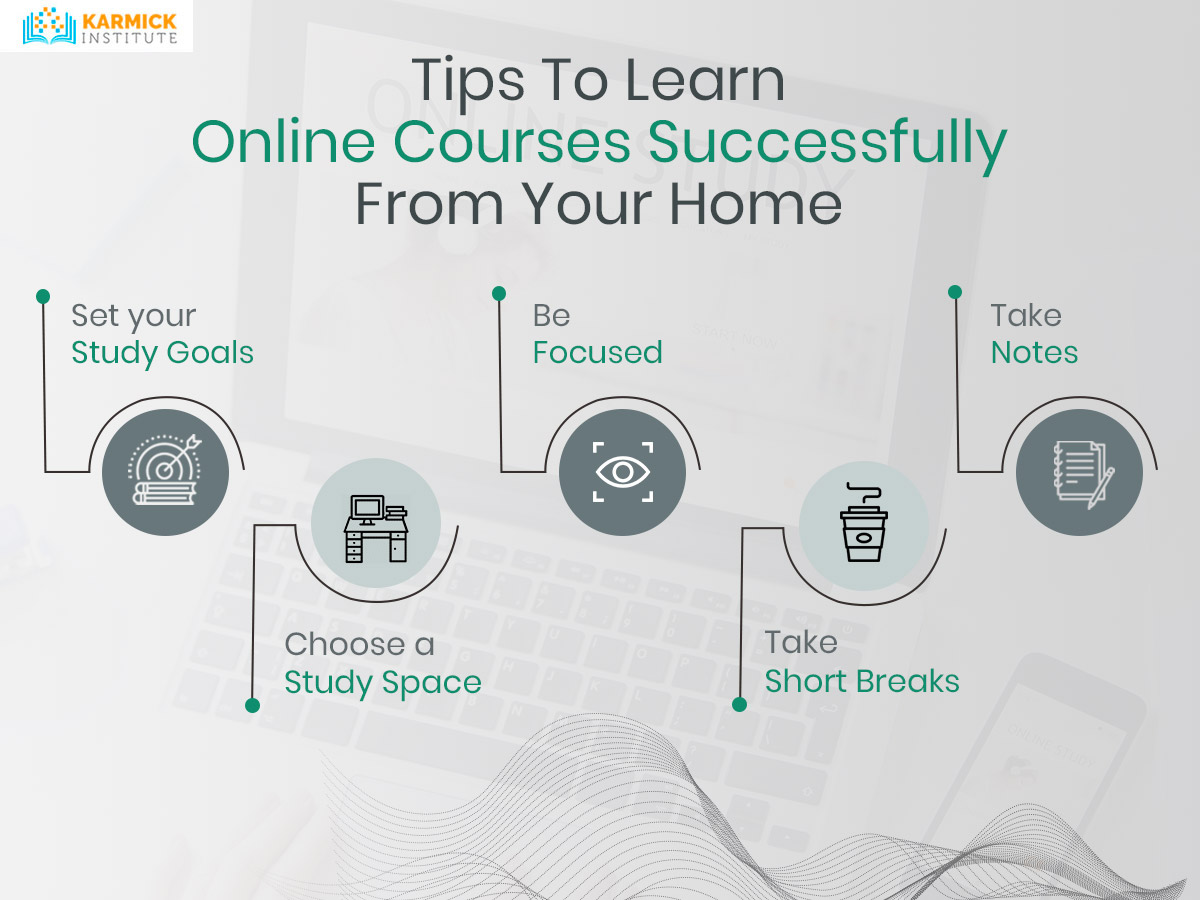 Tips To Learn Online Courses Successfully From Your Home