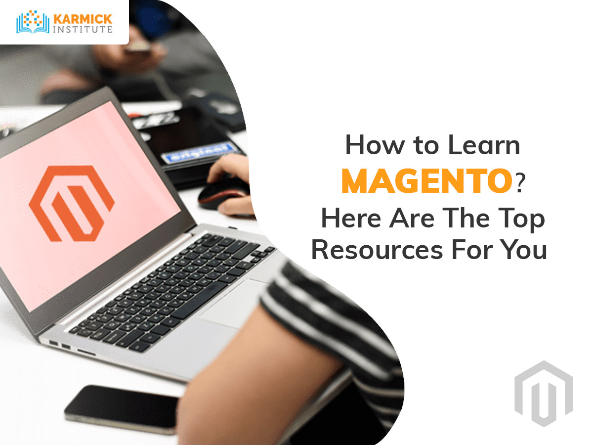 How to Learn Magento? Here Are The Top Resources For You